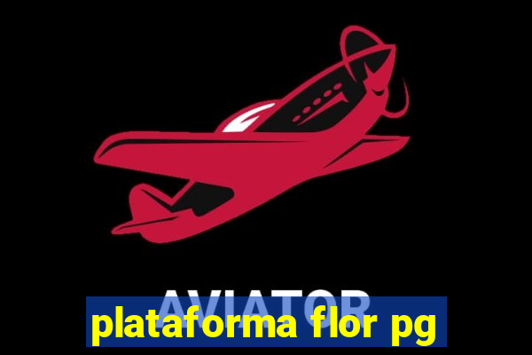 plataforma flor pg